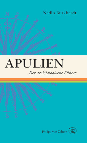 Apulien: Der archaologische Fuehrer (Der archaologische Fuhrer) (German Edition)