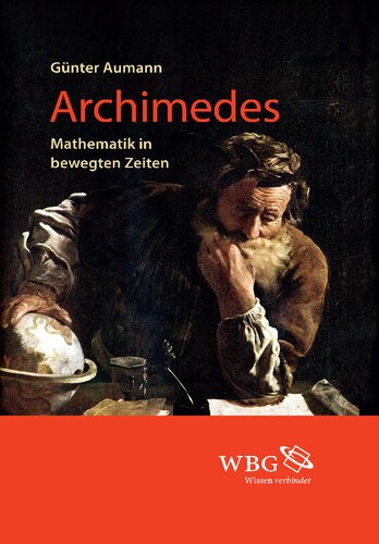 Archimedes: Mathematik in bewegten Zeiten