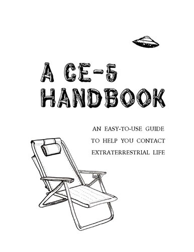 A CE-5 Handbook;An Easy-To-Use Guide to Help You Contact Extraterrestrial Life