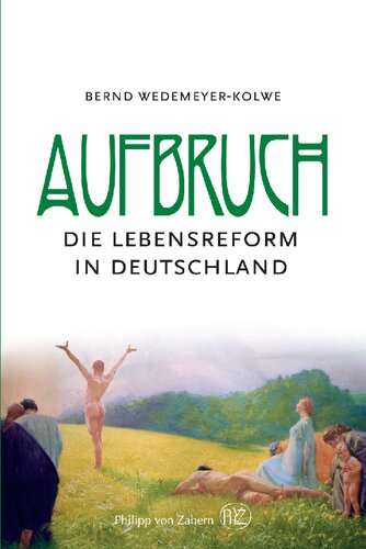 Aufbruch!: Die Lebensreform in Deutschland