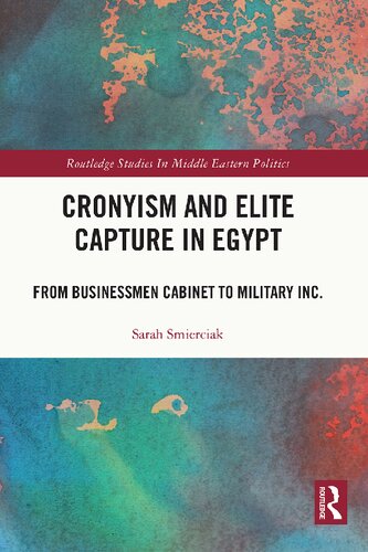 Cronyism and Elite Capture in Egypt (Routledge Studies in Middle Eastern Politics)