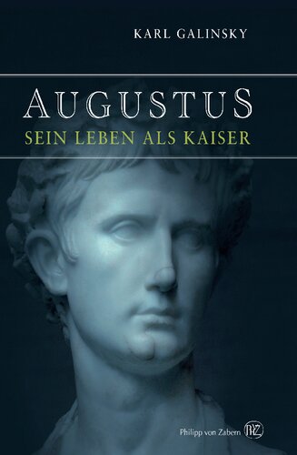 Augustus: Sein Leben als Kaiser