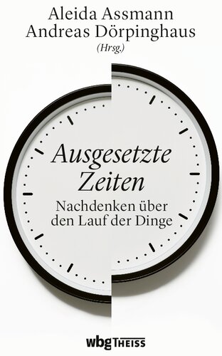 Ausgesetzte Zeiten: Nachdenken über den Lauf der Dinge