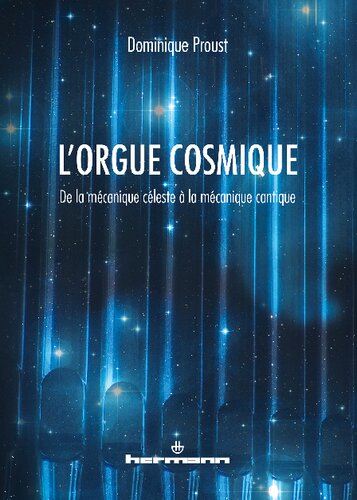 L'orgue cosmique: De la mécanique céleste à la mécanique cantique (HR.HORS COLLEC.) (French Edition)