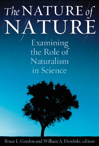 The nature of nature. Examining the role of naturalism in science