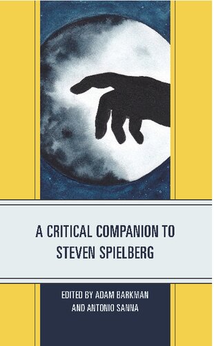 A Critical Companion to Steven Spielberg (Critical Companions to Contemporary Directors)
