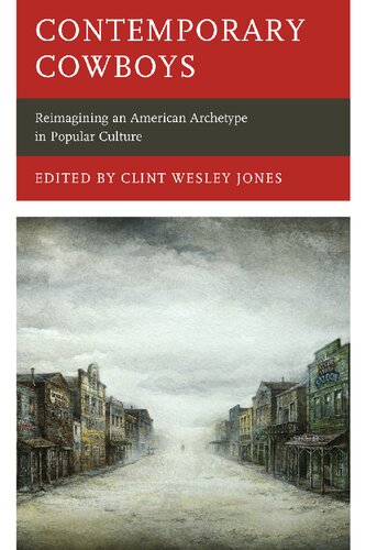 Contemporary Cowboys: Reimagining an American Archetype in Popular Culture