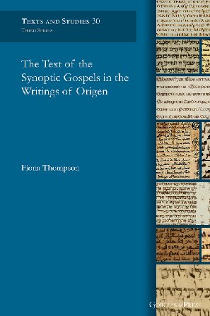 The Text of the Synoptic Gospels in the Writings of Origen (Texts and Studies (Third Series))
