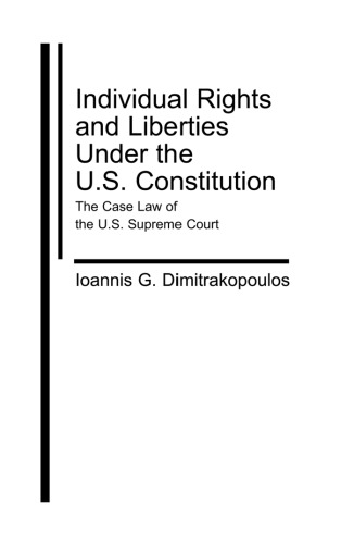 Individual Rights and Liberties under the U.S. Constitution: the Case Law of the U.S. Supreme Court