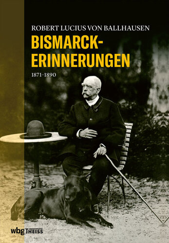 Begegnungen mit Bismarck: Bismarck-Erinnerungen 1871-1890; Fürst und Fürstin Bismarck