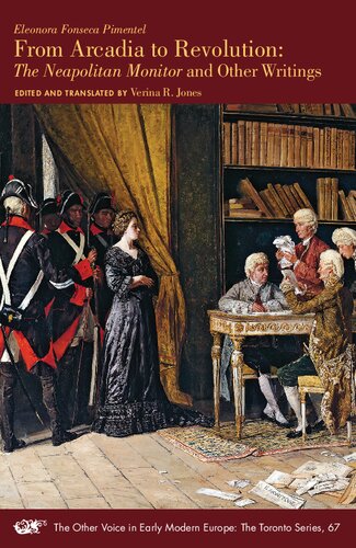 From Arcadia to Revolution: The Neapolitan Monitor and Other Writings (Volume 67) (The Other Voice in Early Modern Europe: The Toronto Series)