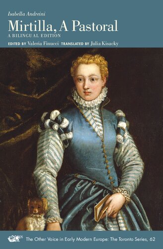 Mirtilla, A Pastoral: A Bilingual Edition (Volume 62) (The Other Voice in Early Modern Europe: The Toronto Series)