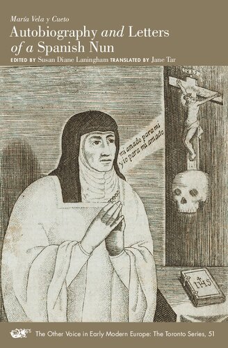 Autobiography and Letters of a Spanish Nun (Volume 51) (The Other Voice in Early Modern Europe: The Toronto Series)