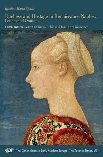 Duchess and Hostage in Renaissance Naples: Letters and Orations (Volume 55) (The Other Voice in Early Modern Europe: The Toronto Series)