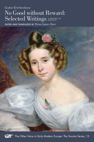 No Good without Reward: Selected Writings: A Bilingual Edition (Volume 13) (The Other Voice in Early Modern Europe: The Toronto Series)