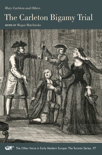 The Carleton Bigamy Trial (Volume 97) (The Other Voice in Early Modern Europe: The Toronto Series)