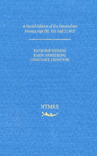 A Social Edition of the Devonshire Manuscript (BL MS Add 17,492) (Volume 5) (New Technologies in Medieval and Renaissance Studies)