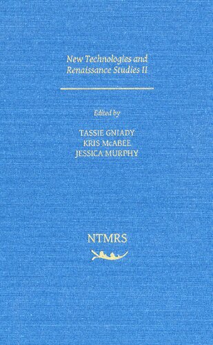 New Technologies and Renaissance Studies II (Volume 4) (New Technologies in Medieval and Renaissance Studies)
