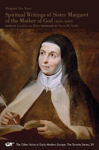 Spiritual Writings of Sister Margaret of the Mother of God (1635-1643) (Volume 39) (The Other Voice in Early Modern Europe: The Toronto Series)