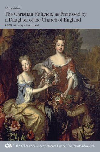 The Christian Religion, as Professed by a Daughter of the Church of England (Volume 24) (The Other Voice in Early Modern Europe: The Toronto Series)