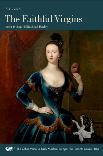 The Faithful Virgins (Volume 104) (The Other Voice in Early Modern Europe: The Toronto Series)