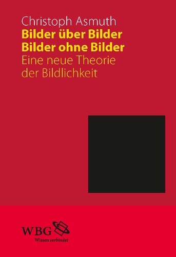 Bilder über Bilder, Bilder ohne Bilder: Eine neue Theorie der Bildlichkeit