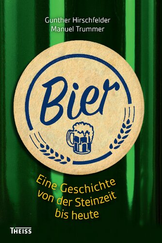 Bier: Die ersten 13000 Jahre