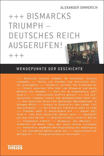 Bismarcks Triumph - Deutsches Reich ausgerufen!