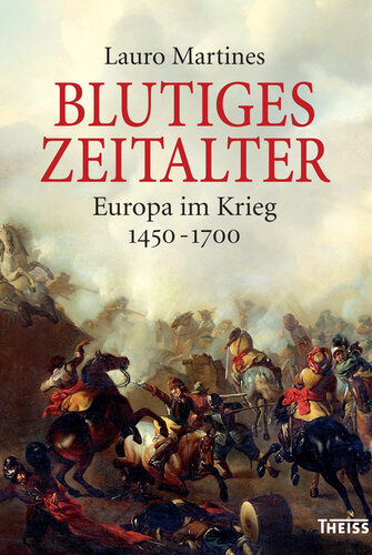 Blutiges Zeitalter: Europa im Krieg 1450-1700