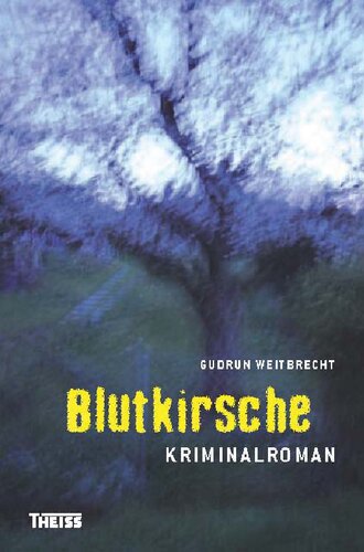 Blutkirsche: Kriminalroman