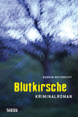 Blutkirsche: Kriminalroman