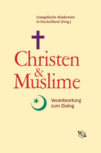Christen und Muslime: Verantwortung zum Dialog