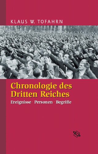 Chronologie des Dritten Reiches: Ereignisse, Personen, Begriffe