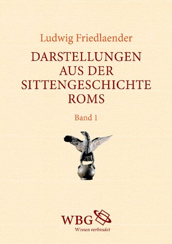 Darstellungen aus der Sittengeschichte Roms: Band 1