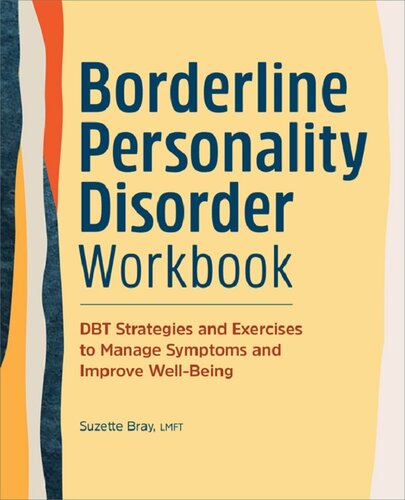 Borderline Personality Disorder Workbook : DBT Strategies and Exercises to Manage Symptoms and Improve Well-Being