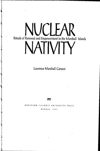 Nuclear Nativity: Rituals of Renewal and Empowerment in the Marshall Islands