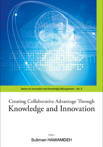 Creating Collaborative Advantage Through Knowledge and Innovation (Series on Innovation and Knowledge Management) (Series on Innovation and Knowledge Management)