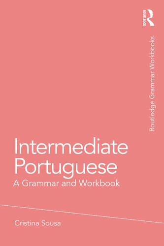 Intermediate Portuguese: A Grammar and Workbook