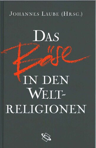 Das Böse in den Weltreligionen: Herausgegeben:Laube, Johannes