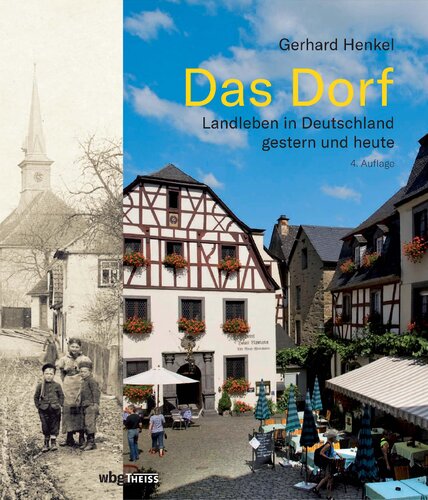 Das Dorf: Landleben in Deutschland - gestern und heute