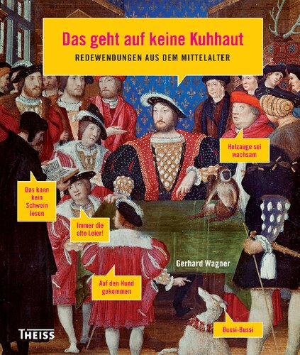 Das geht auf keine Kuhhaut: Redewendungen aus dem Mittelalter