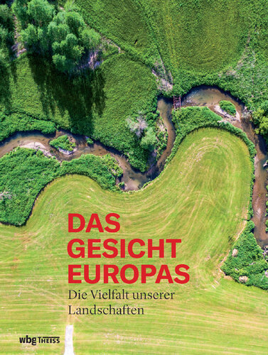 Das Gesicht Europas: Die Vielfalt unserer Landschaften