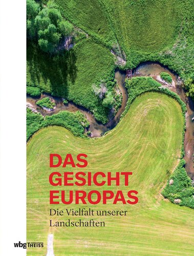 Das Gesicht Europas: Die Vielfalt unserer Landschaften