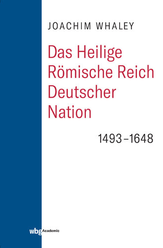 Das Heilige Römische Reich deutscher Nation und seine Territorien: 1493-1648