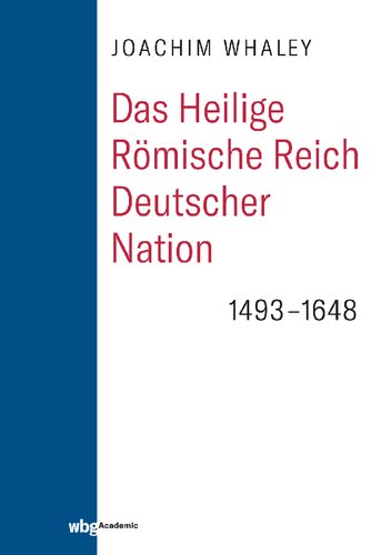 Das Heilige Römische Reich deutscher Nation und seine Territorien: 1493-1648