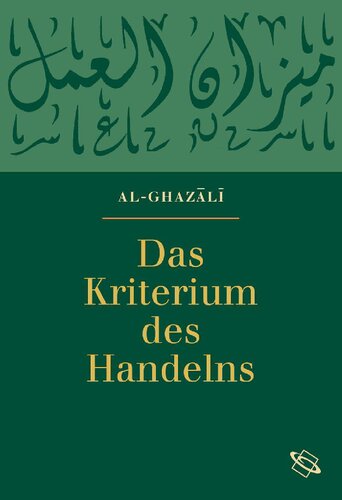 Das Kriterium des Handelns: Herausgegeben:Elschazli, Abd Elsamad;Übersetzung:Elschazli, Abd Elsamad
