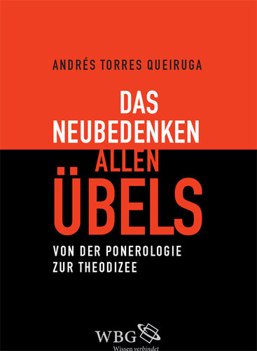 Das Neubedenken allen Übels: Von der Ponerologie zur Theodizee