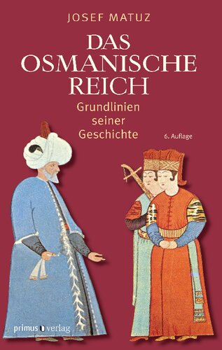 Das Osmanische Reich: Grundlinien seiner Geschichte