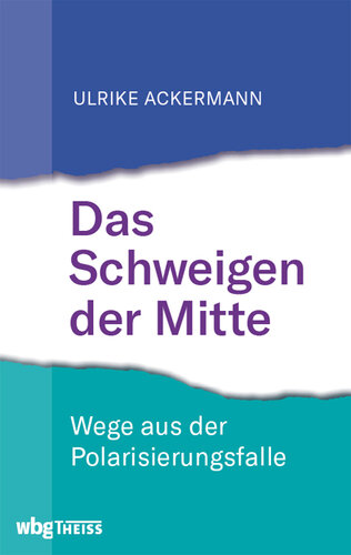 Das Schweigen der Mitte: Wege aus der Polarisierungsfalle