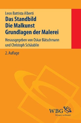 Das Standbild - Die Malkunst - Grundlagen der Malerei /De Statua - De Pictura - Elementa Picturae: Mitarbeit:Bätschmann, Oskar; Schäublin, Christoph;Übersetzung:Bätschmann, Oskar;Schäublin, Christoph